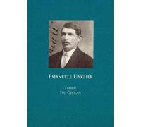Emanuele Ungher. Zibaldone di prigionia, 1915-1918