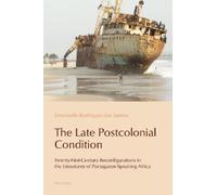 Emanuelle Rodrigues dos Santos The Late Postcolonial Condition (Tascabile)