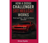 Emas Oyaks How A Dodge Challenger SRT Hellcat Works (Tascabile)