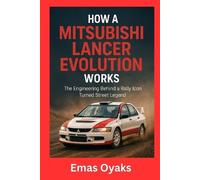 Emas Oyaks How A Mitsubishi Lancer Evolution Works (Tascabile)