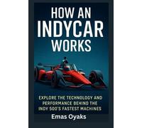 Emas Oyaks How An IndyCar Works (Tascabile)