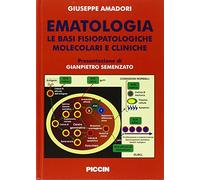 Ematologia. Le basi fisiopatologiche molecolari e cliniche