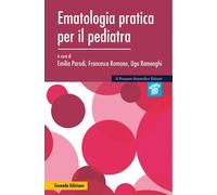 Ematologia pratica per il pediatra - Romano Francesca, Ramenghi Ugo, Parod...