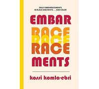 Embar-race-ments: Daily Embarrassments in Black and White...and Color: 24