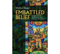 Embattled Belief: Religion and the British Army from Korea to Afghanistan