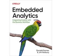 Embedded Analytics: Integrating Analysis with the Business Workflow