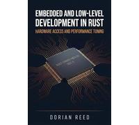 Embedded and Low-Level Development in Rust: Hardware Access and Performance Tuning