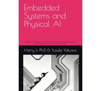 Embedded Systems and Physical AI: Design and Graphics for ARM Embedded Systems, Practical Approach with Prototypiong How-to and Code Samples