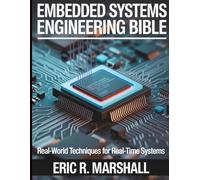 Embedded Systems Engineering Bible: Real-World Techniques for Real-Time Systems