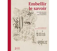 Embellir le savoir: Les notes de cours des étudiants hier et aujourd'hui