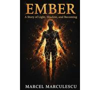 Ember: A Story of Light, Shadow, and Becoming