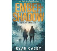 Ember and Shadow: A Post Apocalyptic Survival Thriller