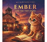 Ember and the Tiny Spark: A Saguaro Springs Story