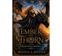 Ember and Thorn: And the Dragonstone Prophecy