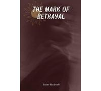 Ember Blackwell The Mark of Betrayal (Tascabile)