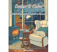 Ember & Calm: An Adult Coloring Book for Stress Relief and Relaxation
