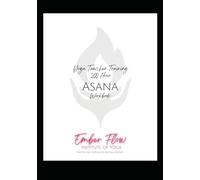 Ember Flow Institute of Yoga: Asana Workbook