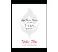 Ember Flow Institute of Yoga : Flow Workbook