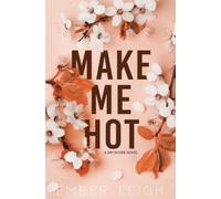 Ember Leigh Make Me Hot (Alternate Paperback) (Tascabile)