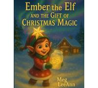 Ember the Elf and the Gift of Christmas Magic