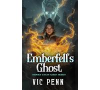 Emberfell's Ghost: A Lyrical Cosy Fantasy Where Memory Is Magic And Silence Has Secrets