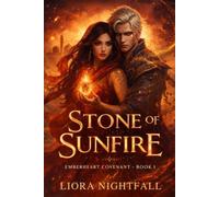 Emberheart Covenant Book 1: Stone Of Sunfire