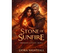 Emberheart Covenant Book 1: Stone Of Sunfire