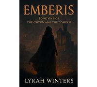 Emberis: Emberis: Book One of The Crown and Compass