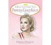 Emberli Pridham A Real Life Fairy Tale Princess Grace Kelly (Copertina rigida)