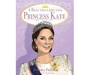 Emberli Pridham A Real Life Fairy Tale Princess Kate (Tascabile)