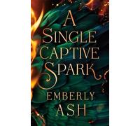 Emberly Ash A Single Captive Spark (Tascabile) Rise of the Firebird