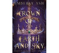 Emberly Ash Crown of Earth and Sky (Tascabile) Secrets of the Faerie Crown