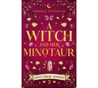 Emberly Wyndham A Witch and Her Minotaur (Tascabile) Coven Crest Academy