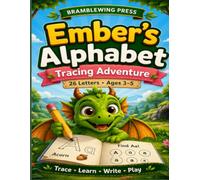 Ember's Alphabet Tracing Adventure: A Fun Letter Tracing Workbook for Kids Ages 3-5 | Trace, Learn & Play the ABCs with a Friendly Dragon