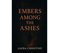 Embers Among the Ashes