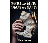 Embers and Ashes, Sparks and Flames