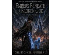 Embers Beneath a Broken God: Book I of The Ashfall Requiem Trilogy (The Crystal Fox Saga): 1