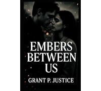 Embers Between Us: Navigating Fame, Love, and the Art of Authenticity