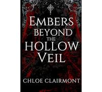 Embers Beyond the Hollow Veil