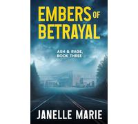 Embers of Betrayal: Ash & Rage Series, Book Three
