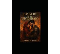 Embers of the Divided Sky by Osamah Yosef