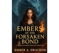 Embers of the Forsaken Bond: A Dragon Rider Fantasy Romance