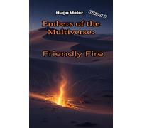Embers of the Multiverse: Friendly Fire