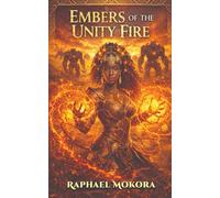 EMBERS OF THE UNITY FIRE: The Struggle & Foundation: 2