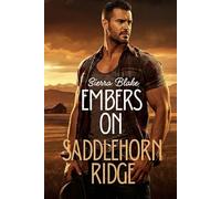 Embers on Saddlehorn Ridge: A Small-Town Cowboy Marriage-of-Convenience Romance (Saddlehorn Ridge Book 1)