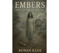 Embers: Part I: Echoes of Limeville