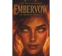 Embervow: A Reverse Harem Paranormal Academy Romance (The Embermoon Chronicles Book 6)