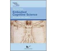 Embodied Cognitive Science. Atti incarnati della didattica