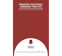 Embodied discourse, embodied practice. The body as text, medium, and testimony in Japan