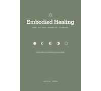 Embodied Healing: The 90-Day Somatic Journal